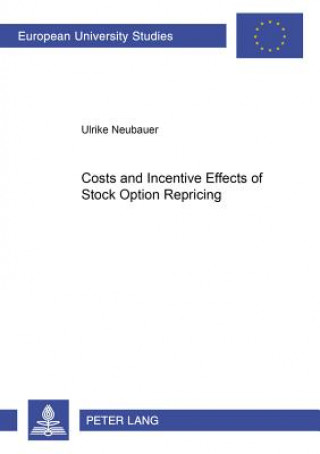 Book Costs and Incentive Effects of Stock Option Repricing Ulrike Neubauer