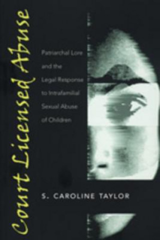 Книга Court Licensed Abuse S. Caroline Taylor