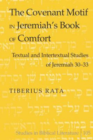Carte Covenant Motif in Jeremiah's Book of Comfort Tiberius Rata