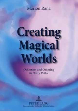 Carte Creating Magical Worlds Marion Rana