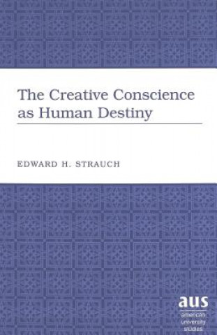 Carte Creative Conscience as Human Destiny Eduard Hugo Strauch