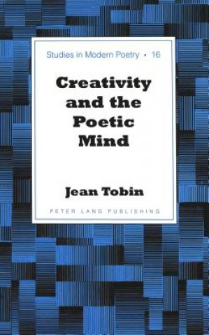 Kniha Creativity and the Poetic Mind Jean Tobin