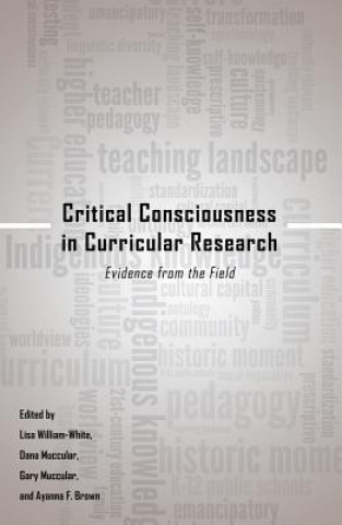 Knjiga Critical Consciousness in Curricular Research Lisa William-White