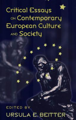 Książka Critical Essays on Contemporary European Culture and Society Ursula E. Beitter