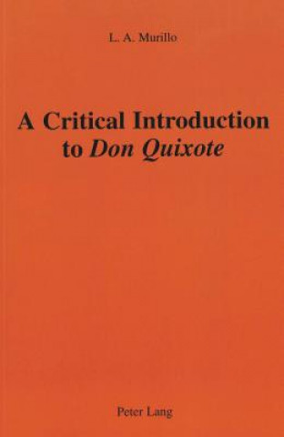 Kniha Critical Introduction to Don Quixote L. A. Murillo