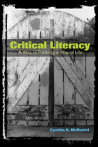 Kniha Critical Literacy Cynthia A. McDaniel