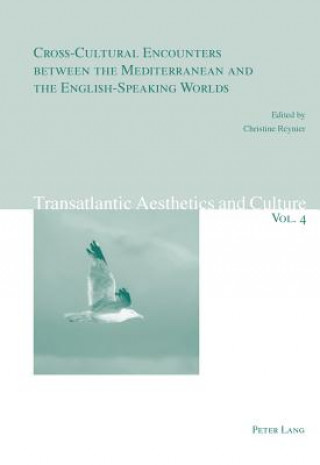 Carte Cross-Cultural Encounters between the Mediterranean and the English-Speaking Worlds Christine Reynier