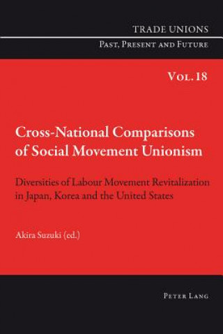 Könyv Cross-National Comparisons of Social Movement Unionism Akira Suzuki