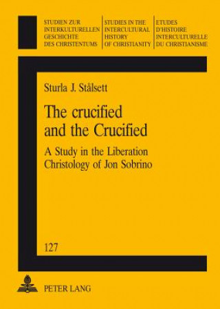Könyv Crucified and the Crucified Sturla J. Stalsett