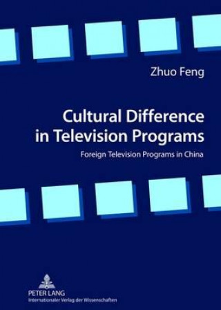 Книга Cultural Difference in Television Programs Zhuo Feng