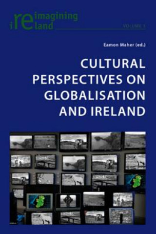 Kniha Cultural Perspectives on Globalisation and Ireland Eamon Maher