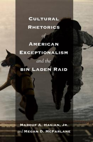 Carte Cultural Rhetorics of American Exceptionalism and the bin Laden Raid Marouf A. Hasian Jr.