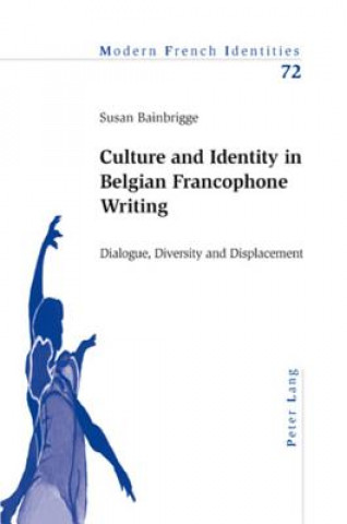 Kniha Culture and Identity in Belgian Francophone Writing Susan Bainbrigge