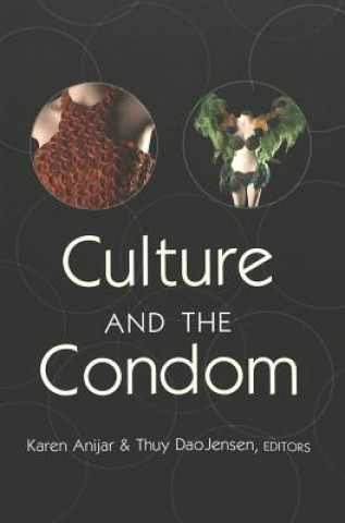 Książka Culture and the Condom Karen Anijar