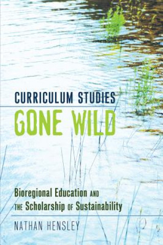 Kniha Curriculum Studies Gone Wild Nathan Hensley