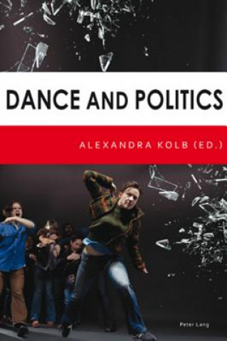 Kniha Dance and Politics Alexandra Kolb