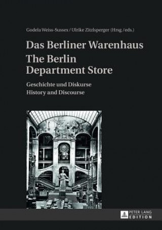 Książka Das Berliner Warenhaus- The Berlin Department Store Godela Weiss-Sussex