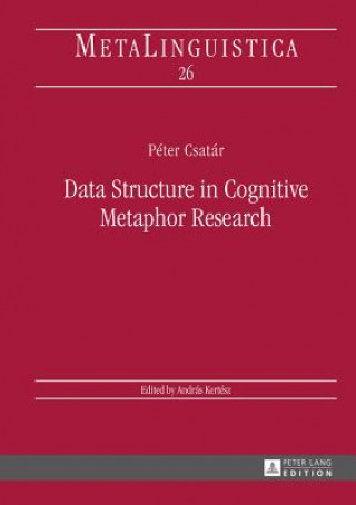 Könyv Data Structure in Cognitive Metaphor Research Peter Csatar