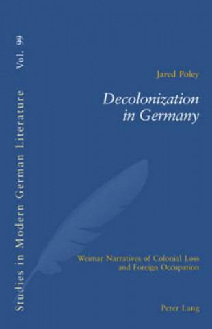 Kniha Decolonization in Germany Jared Poley
