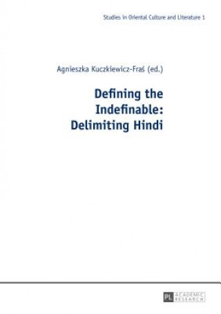 Kniha Defining the Indefinable: Delimiting Hindi Agnieszka Kuczkiewicz-Fras