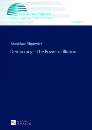 Kniha Democracy - The Power of Illusion Stanislaw Filipowicz