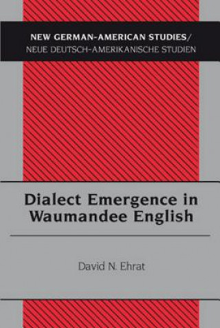 Kniha Dialect Emergence in Waumandee English David N. Ehrat