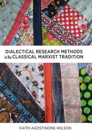 Libro Dialectical Research Methods in the Classical Marxist Tradition Faith Agostinone-Wilson