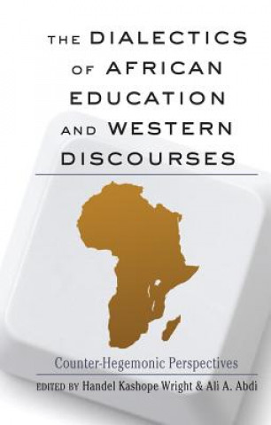 Knjiga Dialectics of African Education and Western Discourses Handel Kashope Wright