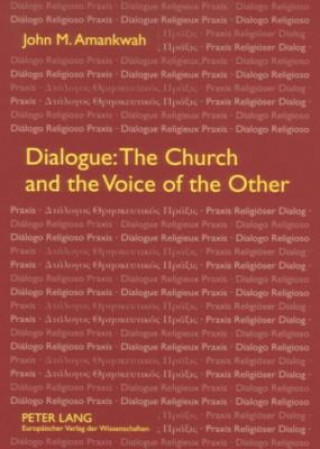 Carte Dialogue: The Church and the Voice of the Other John M. Amankwah