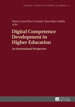 Книга Digital Competence Development in Higher Education María Luisa Pérez Ca?ado