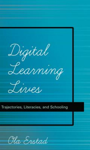 Książka Digital Learning Lives Ola Erstad