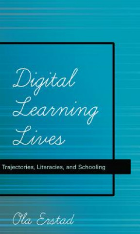 Книга Digital Learning Lives Ola Erstad
