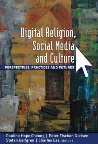 Kniha Digital Religion, Social Media and Culture Pauline Hope Cheong