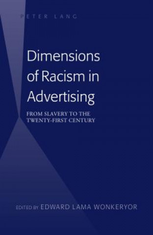 Könyv Dimensions of Racism in Advertising Edward Lama Wonkeryor