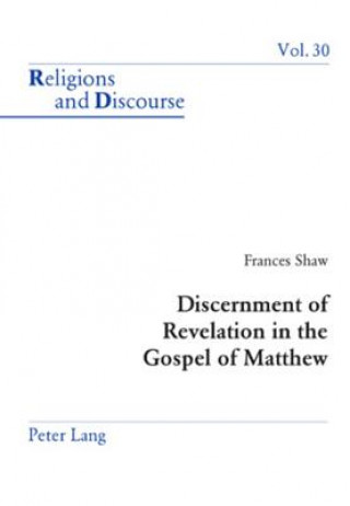 Knjiga Discernment of Revelation in the Gospel of Matthew Frances Shaw