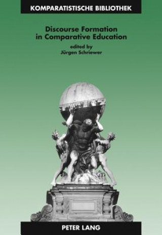 Kniha Discourse Formation in Comparative Education Jürgen Schriewer