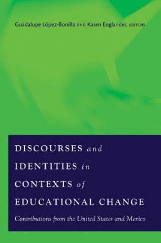 Książka Discourses and Identities in Contexts of Educational Change Guadalupe López-Bonilla