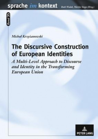 Книга Discursive Construction of European Identities Michal Krzyzanowski