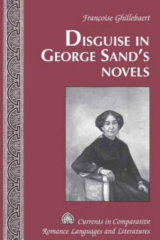 Buch Disguise in George Sand's Novels Francoise Ghillebaert