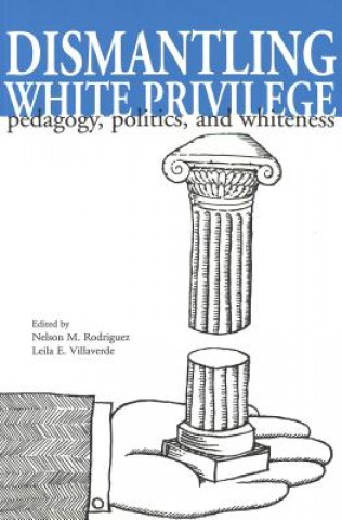 Knjiga Dismantling White Privilege Nelson M. Rodriguez