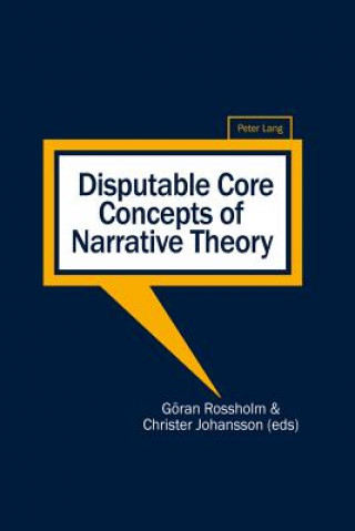 Книга Disputable Core Concepts of Narrative Theory Göran Rossholm