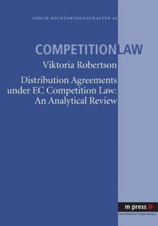 Książka Distribution Agreements under EC Comptetition Law: An Analytical Review Viktoria Robertson