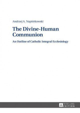 Könyv Divine-Human Communion Andrzej A. Napiorkowski