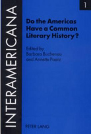 Książka Do the Americas Have a Common Literary History? Barbara Buchenau