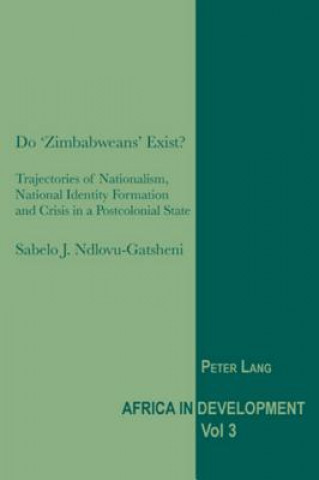 Könyv Do 'Zimbabweans' Exist? Sabelo J. Ndlovu-Gatsheni