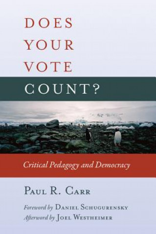 Knjiga Does Your Vote Count? Paul R. Carr