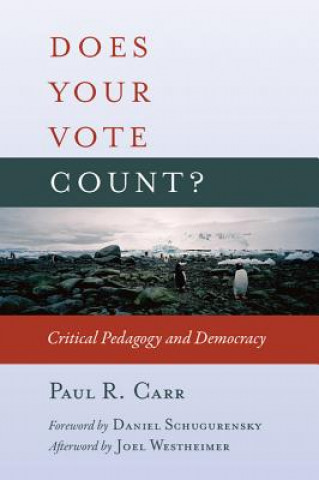 Knjiga Does Your Vote Count? Paul R. Carr