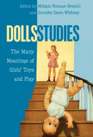 Book Dolls Studies Miriam Forman-Brunell