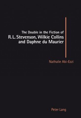 Libro Double in the Fiction of R.L. Stevenson, Wilkie Collins and Daphne Du Maurier Nathalie Abi-Ezzi