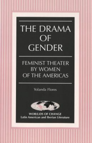 Könyv Drama of Gender Yolanda Flores